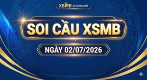 Soi cầu XSMB ngày 02/07/2026 chính xác miễn phí