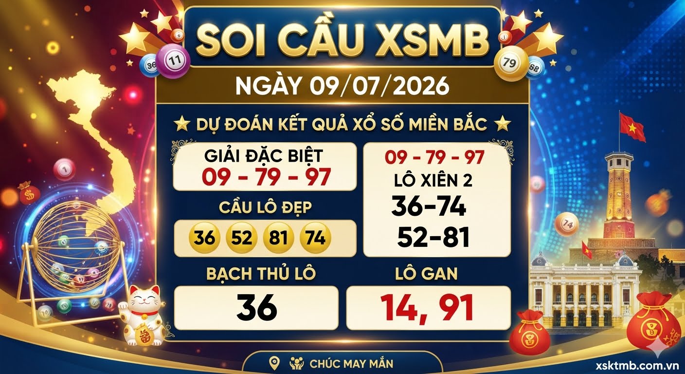 Soi cầu XSMB ngày 09/07/2026 chính xác miễn phí