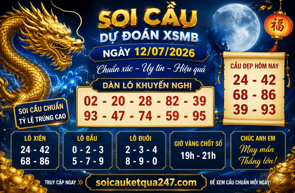 Soi cầu XSMB ngày 12/07/2026 chính xác miễn phí
