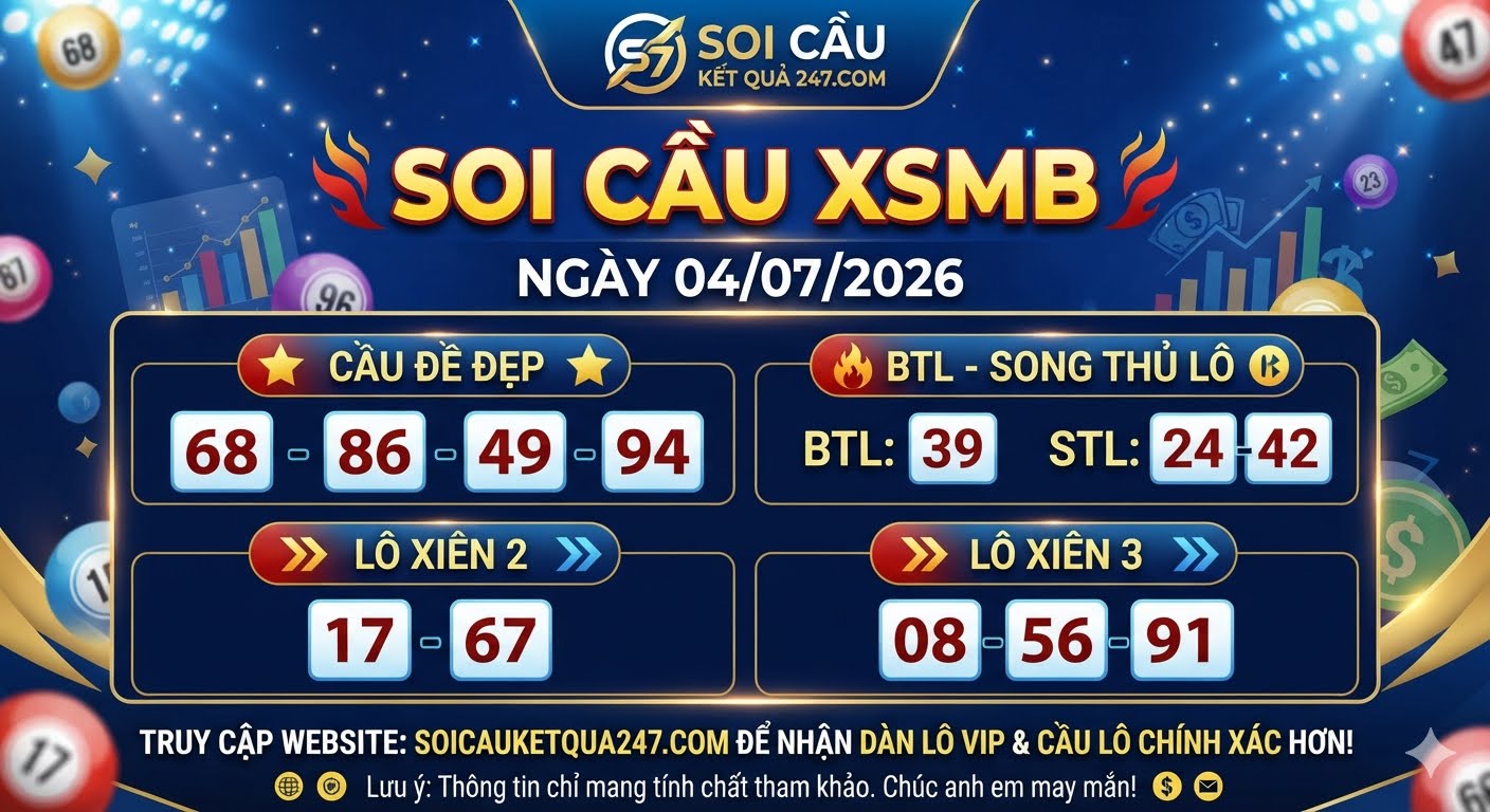 Soi cầu XSMB ngày 04/07/2026 chính xác miễn phí