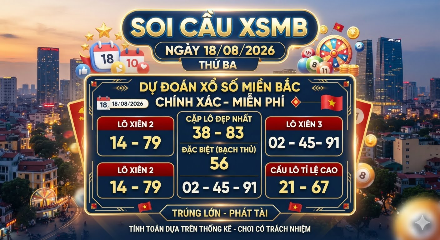 Soi cầu XSMB ngày 18/08/2026 chính xác miễn phí