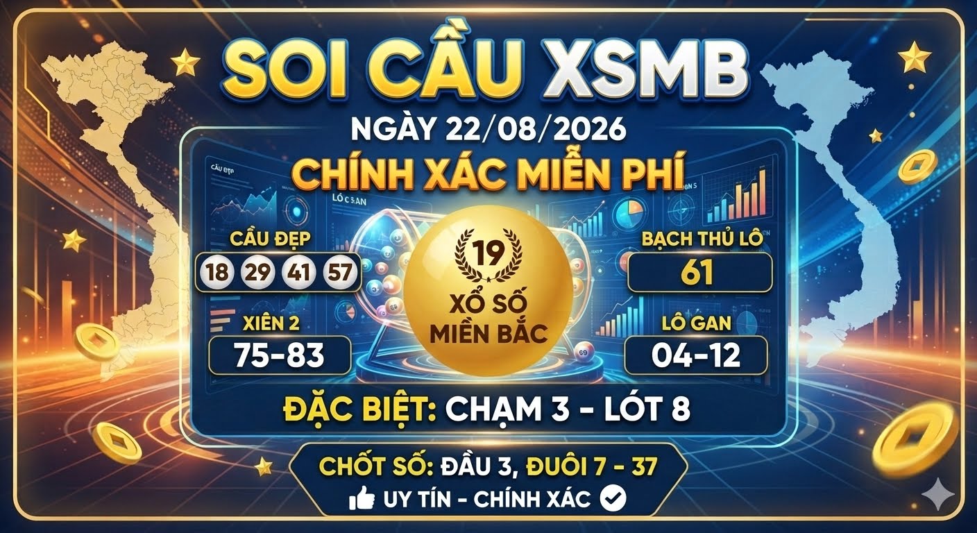 Soi cầu XSMB ngày 22/08/2026 chính xác miễn phí